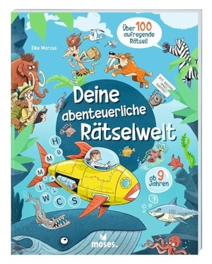 Marcus, Eike. Deine abenteuerliche Rätselwelt - über 100 aufregende Rätsel. moses. Verlag GmbH, 2024.