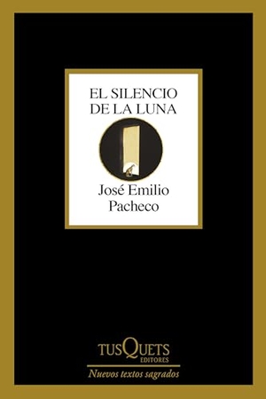 Pacheco, José Emilio. El Silencio de la Luna (Poesía) / The Silence of the Moon (Poems). Planeta Publishing Corp, 2025.
