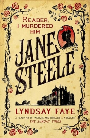 Faye, Lyndsay. Jane Steele. Headline Publishing Group, 2016.