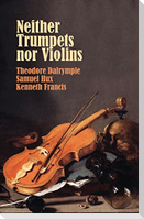 Neither Trumpets Nor Violins