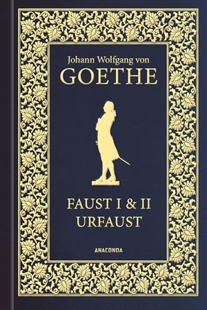 Goethe, Johann Wolfgang von. Faust I und II und Urfaust. Anaconda Verlag, 2026.