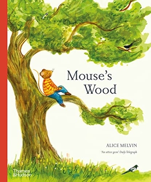 Melvin, Alice. Mouse's Wood - A Year in Nature. Thames & Hudson IWUK, 2023.