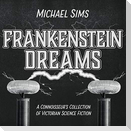 Frankenstein Dreams: A Connoisseur's Collection of Victorian Science Fiction