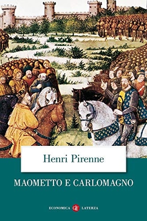 Pirenne, Henri. Maometto e Carlomagno. Laterza, 1997.