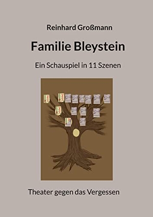 Großmann, Reinhard. Familie Bleystein - Ein Schauspiel in 11 Szenen. Books on Demand, 2023.