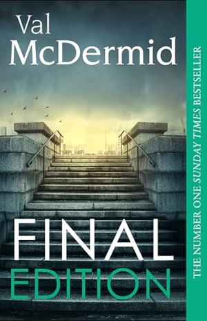 McDermid, Val. Final Edition. HarperCollins Publishers, 2026.
