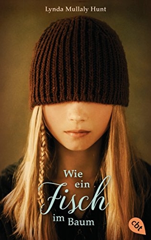Hunt, Lynda Mullaly. Wie ein Fisch im Baum. cbt, 2018.