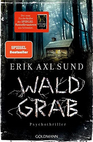 Sund, Erik Axl. Waldgrab - Psychothriller. Goldmann TB, 2023.