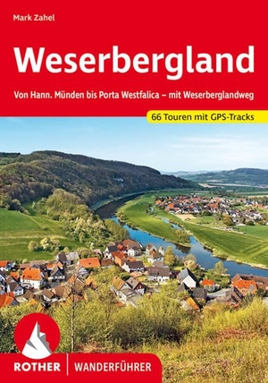 Zahel, Mark. Weserbergland - Von Hann. Münden bis Porta Westfalica - mit Weserberglandweg. 66 Touren. Mit GPS-Tracks. Bergverlag Rother, 2021.
