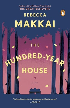 Makkai, Rebecca. The Hundred-Year House. Penguin Publishing Group, 2015.