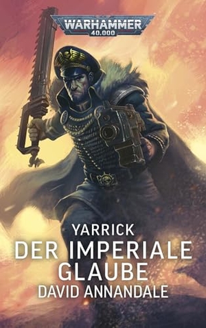 Annandale, David. Warhammer 40.000 - Yarrick - Der Imperiale Glaube. Black Library, 2026.