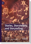 Stories, Storytellers, and Storytelling