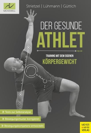 Strietzel, Martin / Lühmann, Jörn et al. Der gesunde Athlet - Training mit dem eigenen Körpergewicht. Meyer + Meyer Fachverlag, 2022.