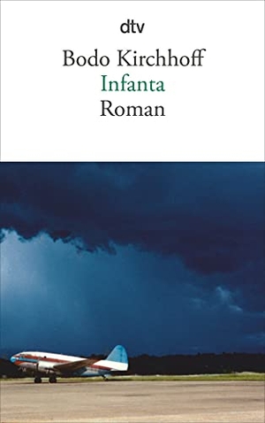 Kirchhoff, Bodo. Infanta. dtv Verlagsgesellschaft, 2011.