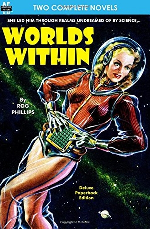 Kornbluth, C. M. / Rog Phillips. Worlds Within & The Slave. Armchair Fiction & Music, 2012.