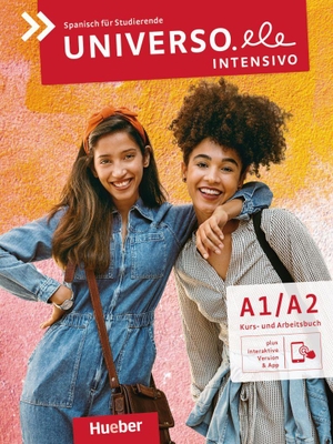 Xicota Tort, Núria / Encarnación Guerrero García. Universo.ele intensivo A1/A2 - Spanisch für Studierende / Kurs- und Arbeitsbuch plus interaktive Version. Hueber Verlag GmbH, 2023.