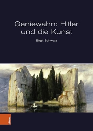 Schwarz, Birgit. Geniewahn: Hitler und die Kunst. Boehlau Verlag, 2024.