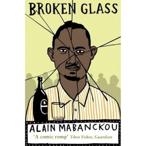 Mabanckou, Alain. Broken Glass. Profile Books, 2011.