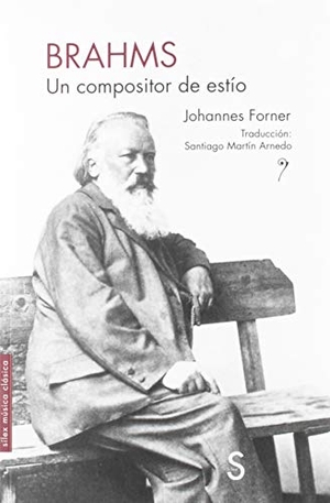 Forner, Johannes / Santiago Martín Arnedo. Brahms : un compositor de estío. Sílex ediciones S.L., 2019.