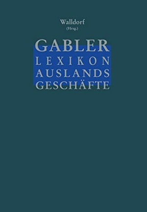 Walldorf, Georg (Hrsg.). Gabler Lexikon Auslands Geschäfte - Erfolgreich auf internationalen Märkten: Außenhandel und Kooperation Marktforschung und Marketing Finanzierung und Sicherung. Gabler Verlag, 2012.
