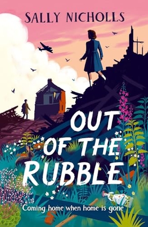 Nicholls, Sally. Out of the Rubble. Oxford University Press, 2024.