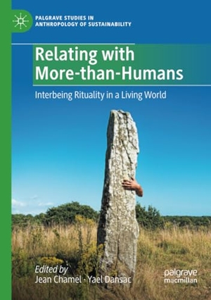 Dansac, Yael / Jean Chamel (Hrsg.). Relating with More-than-Humans - Interbeing Rituality in a Living World. Springer International Publishing, 2024.