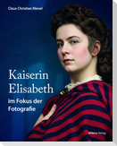 Kaiserin Elisabeth im Fokus der Fotografie