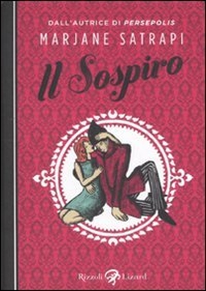 Satrapi, Marjane. Il sospiro. Rizzoli Lizard, 2011.