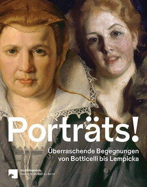 Staatliche Museen Zu Berlin (Hrsg.). Porträts! - Überraschende Begegnungen von Botticelli bis Lempicka. Imhof Verlag, 2026.