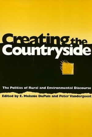 Dupuis, Melanie. Creating the Countryside. Temple University Press, 1996.