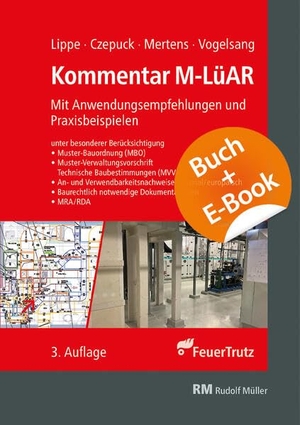 Lippe, Manfred / Czepuck, Knut et al. KOMMENTAR zur M-LüAR mit E-Book (PDF) - Anwendungsempfehlungen und Beispiele. FeuerTRUTZ Network GmbH, 2021.