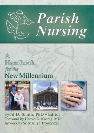 Koenig, Harold G / Sybil Smith. Parish Nursing - A Handbook for the New Millennium. Taylor & Francis Ltd (Sales), 2003.