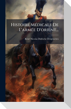 Histoire MÃ(c)dicale De L'armÃ(c)e D'orient...