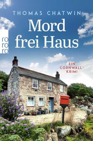 Chatwin, Thomas. Mord frei Haus - Ein Cornwall-Krimi. Rowohlt Taschenbuch Verlag, 2022.