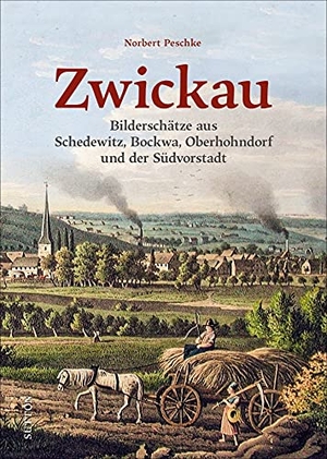 Peschke, Norbert. Zwickau - Bilderschätze aus Schedewitz, Bockwa, Oberhohndorf und der Südvorstadt. Sutton Verlag GmbH, 2021.