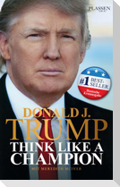 Donald J. Trump - Think like a Champion