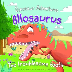 Veitch, Catherine. Allosaurus: The Troublesome Tooth. Rosen Publishing Group, Inc, 2020.