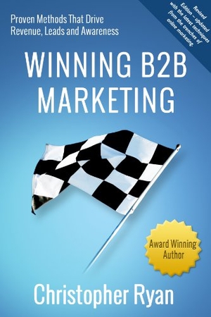 Ryan, Christopher. Winning B2B Marketing. FUSION MARKETING PR, 2014.