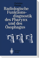 Radiologische Funktionsdiagnostik des Pharynx und des Ösophagus