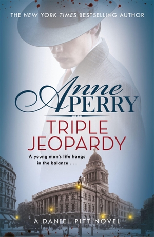 Perry, Anne. Triple Jeopardy (Daniel Pitt Mystery 2). Headline Publishing Group, 2019.