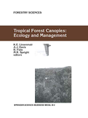 Tropical Forest Canopies: Ecology and Management