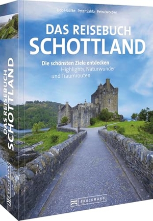 Haafke, Udo / Peter Sahla. Das Reisebuch Schottland - Die schönsten Ziele entdecken - Highlights, Naturwunder und Traumrouten. Bruckmann Verlag GmbH, 2023.