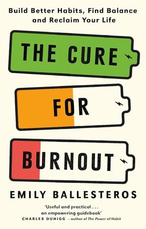 Ballesteros, Emily. The Cure For Burnout - Build Better Habits, Find Balance and Reclaim Your Life. Blink Publishing, 2024.