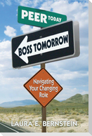 Peer Today, Boss Tomorrow