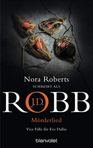 Robb, J. D.. Mörderlied - Vier Fälle für Eve Dallas. Blanvalet Taschenbuchverl, 2020.