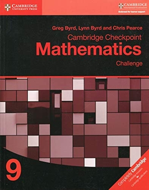 Pearce, Chris / Byrd, Greg et al. Cambridge Checkpoint Mathematics Challenge, Level 9. Cambridge University Press, 2017.