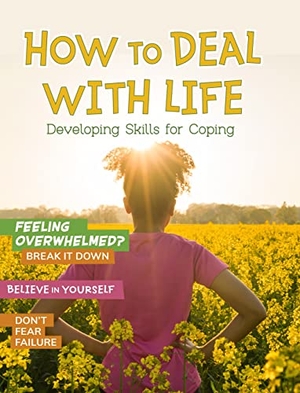 Hubbard, Ben. How to Deal with Life - Developing Skills for Coping. Capstone Global Library Ltd, 2022.