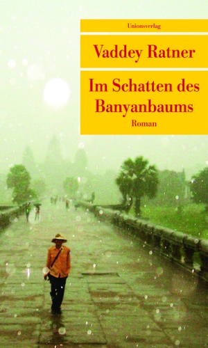 Ratner, Vaddey. Im Schatten des Banyanbaums. Unionsverlag, 2016.