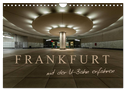 Frankfurt - mit der U-Bahn erfahren (Wandkalender 2024 DIN A4 quer), CALVENDO Monatskalender