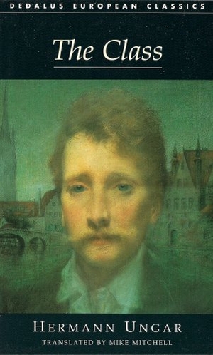 Ungar, Hermann. The Class. Dedalus, 2004.